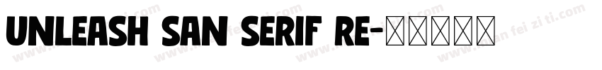 Unleash San Serif Re字体转换